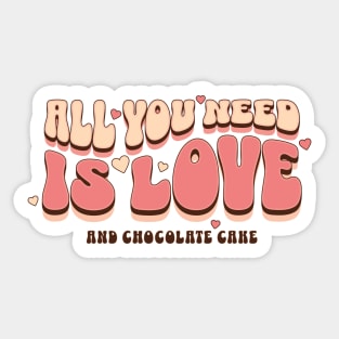 Retro All You Need is Chocolate Cake Sticker